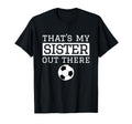 Brother Soccer Gift Thats My Sister T-Shirt - Novelty Apparel for Adults - T-Shirt, Sweatshirt, Hoodie