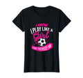I Know I Play Like Try To Keep Up Futsal T-Shirt - Custom Art Print Unisex - T-Shirt, Sweatshirt, Hoodie
