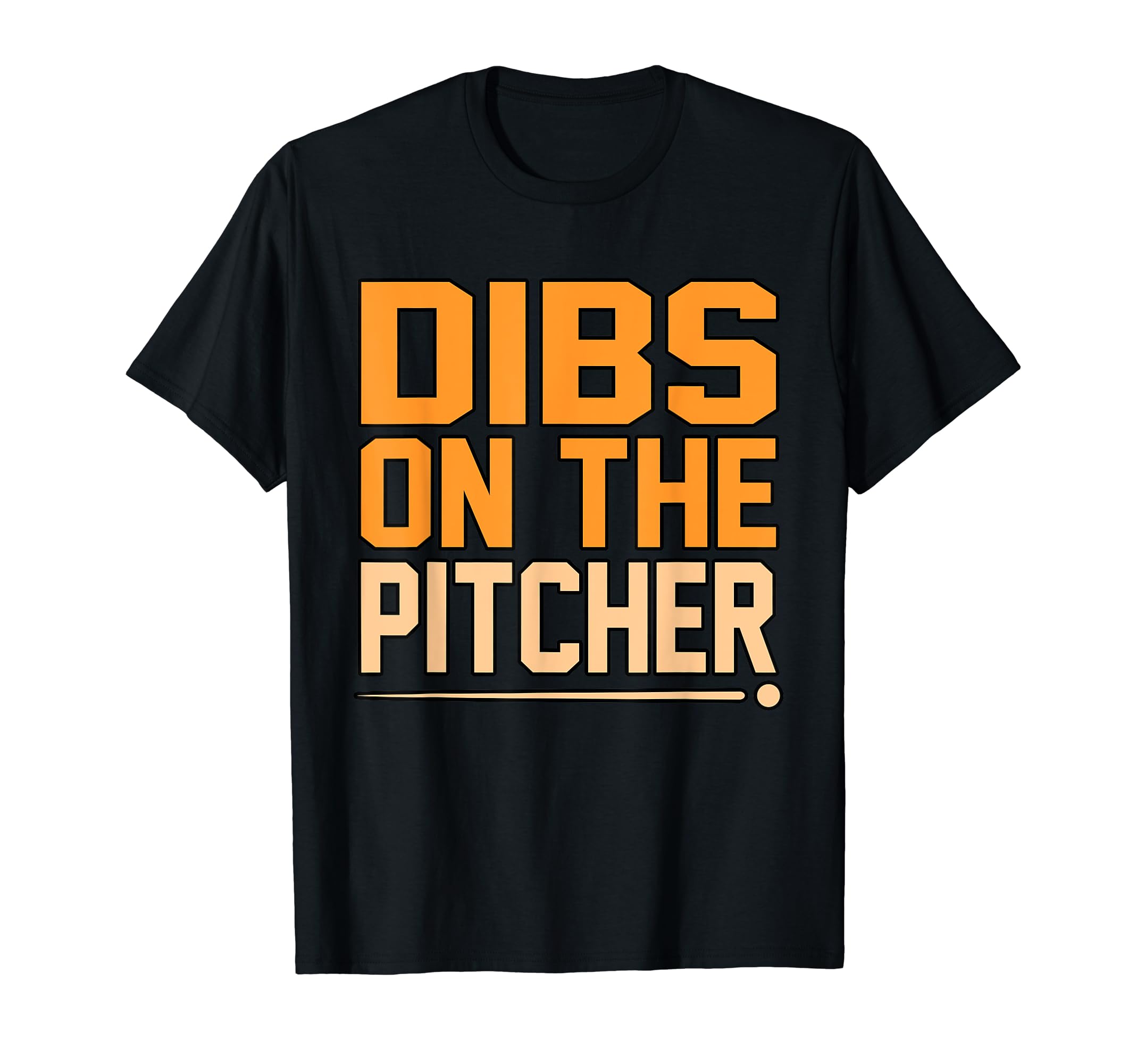 Dibs Pitcher Baseball Player Sports T-Shirt - Novelty Apparel for Adults - T-Shirt, Sweatshirt, Hoodie