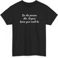 Be The Person Mr. Rogers Knew You Could Inspirational - Adult & Kids T-Shirts, Sweatshirts & Hoodies apparel design preview 1