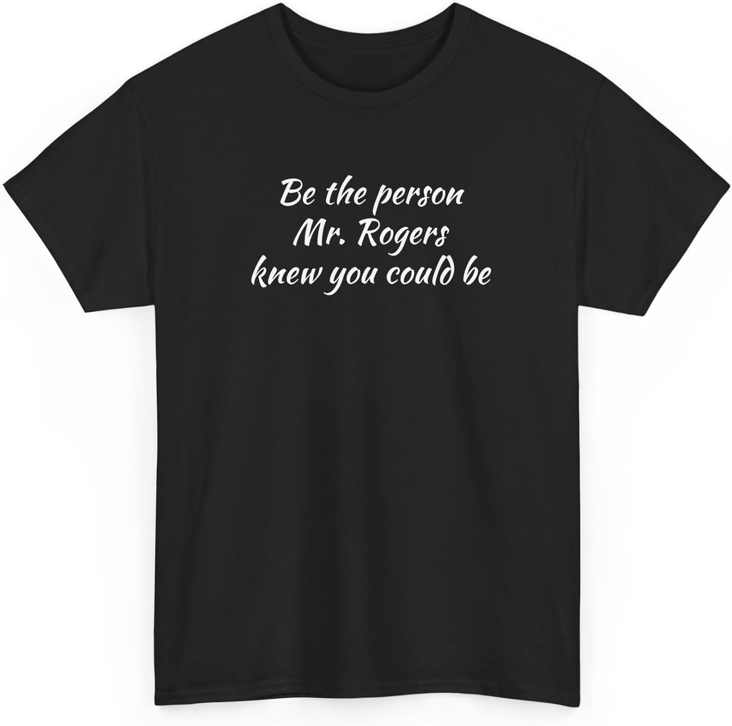 Be The Person Mr. Rogers Knew You Could Inspirational - Adult & Kids T-Shirts, Sweatshirts & Hoodies apparel design preview 1