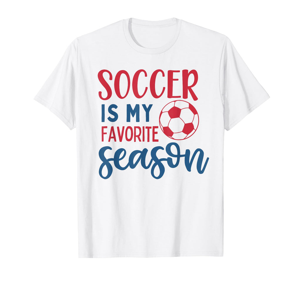 Soccer Is My Favorite Season Fan T-Shirt - Custom Art Print for Adults - T-Shirt, Sweatshirt, Hoodie