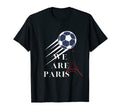 We Are Paris Soccer Jersey T-Shirt - Graphic Print Unisex - T-Shirt, Sweatshirt, Hoodie