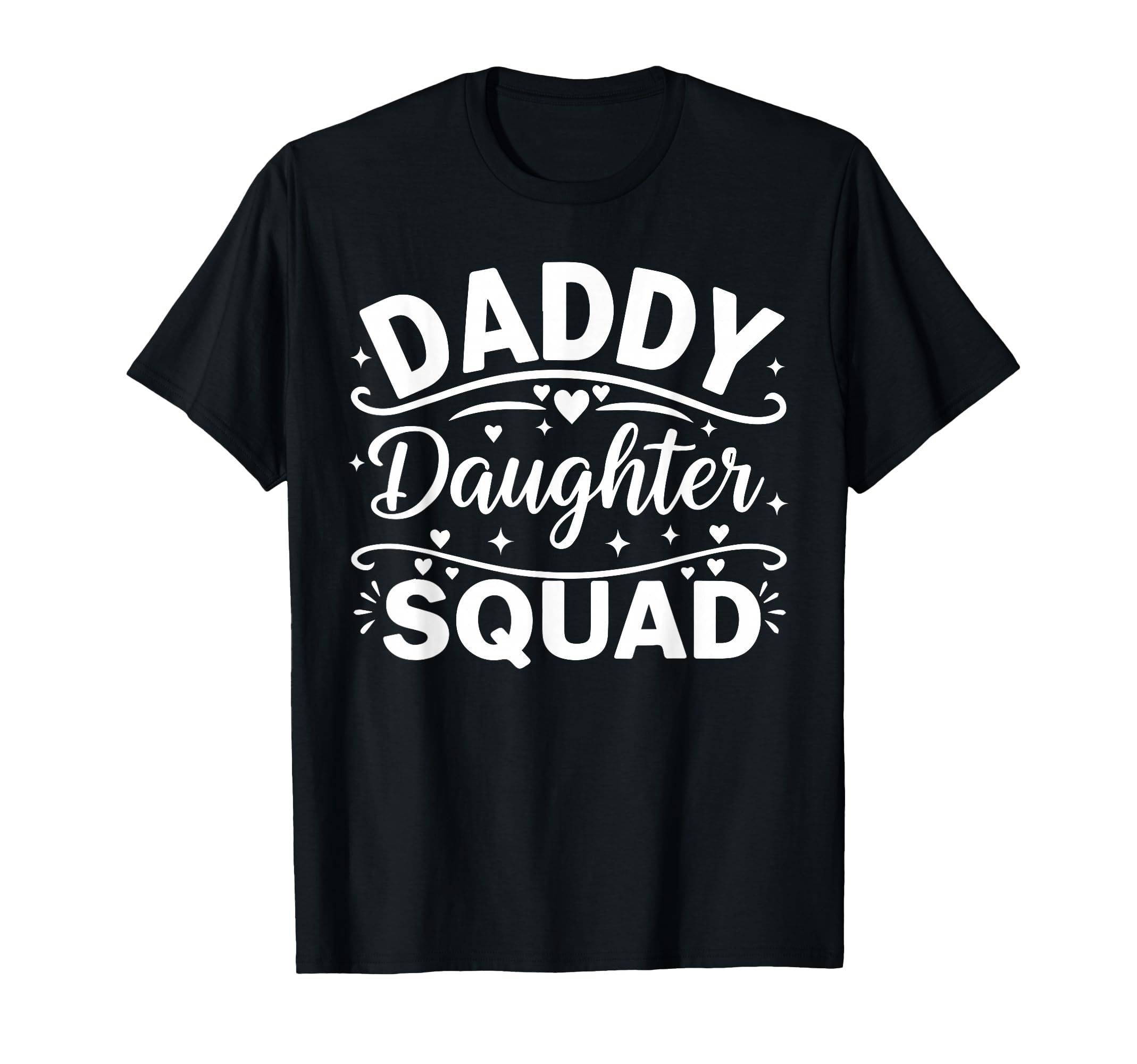Daddy Daughter Squad Fathers Day T-Shirt - Trendy Graphic for Adults - T-Shirt, Sweatshirt, Hoodie