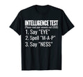 Intelligence Test Say Eye M P Ness Funny T-Shirt - Minimalist Print Unisex - T-Shirt, Sweatshirt, Hoodie