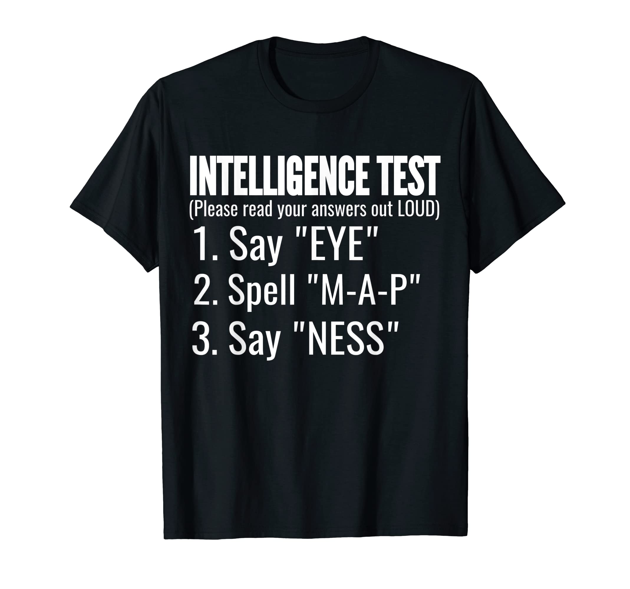 Intelligence Test Say Eye M P Ness Funny T-Shirt - Minimalist Print Unisex - T-Shirt, Sweatshirt, Hoodie