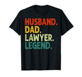 Husband Dad Lawyer Legend Funny Advocate T-Shirt - Graphic Print Unisex - T-Shirt, Sweatshirt, Hoodie