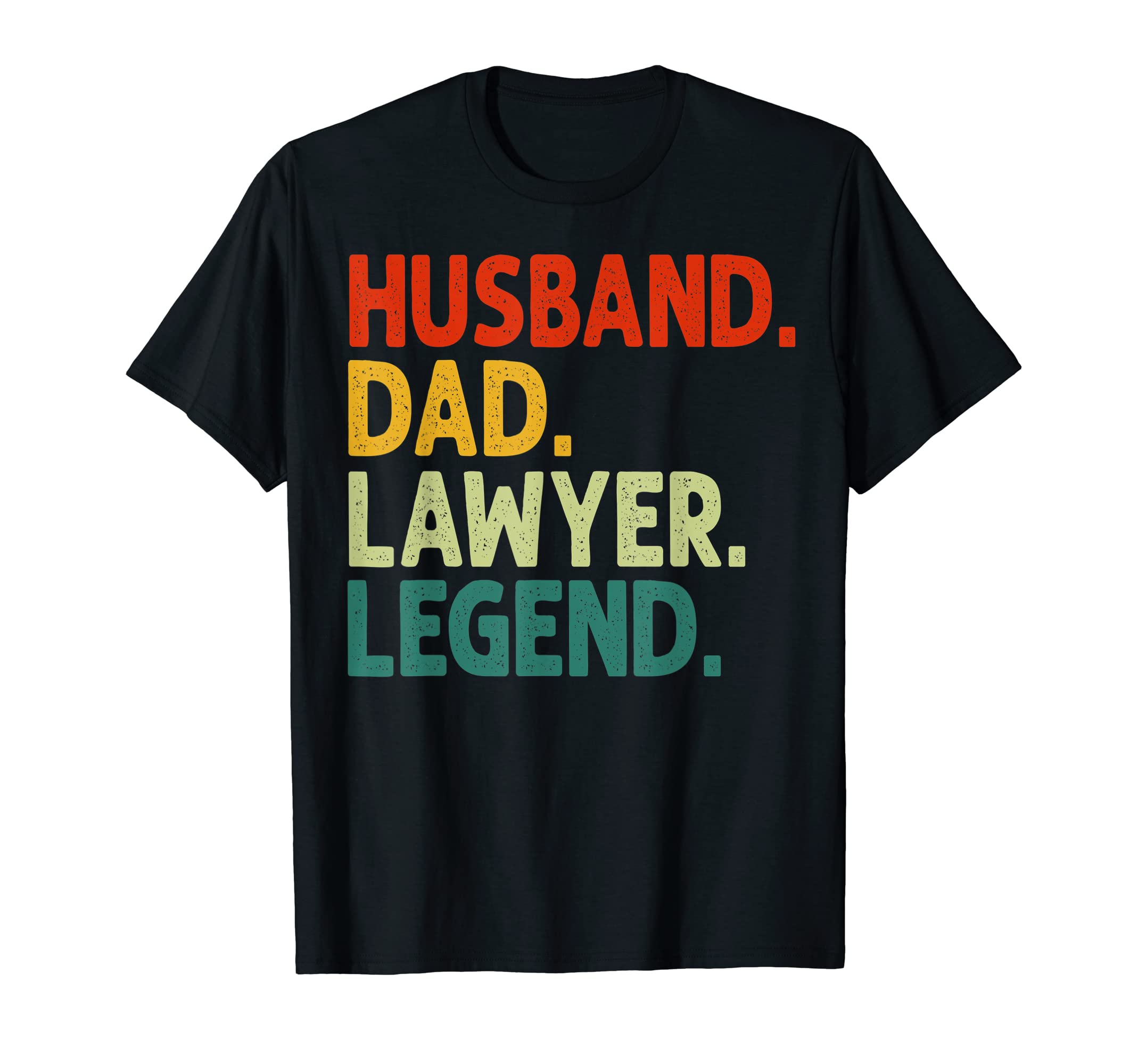 Husband Dad Lawyer Legend Funny Advocate T-Shirt - Graphic Print Unisex - T-Shirt, Sweatshirt, Hoodie