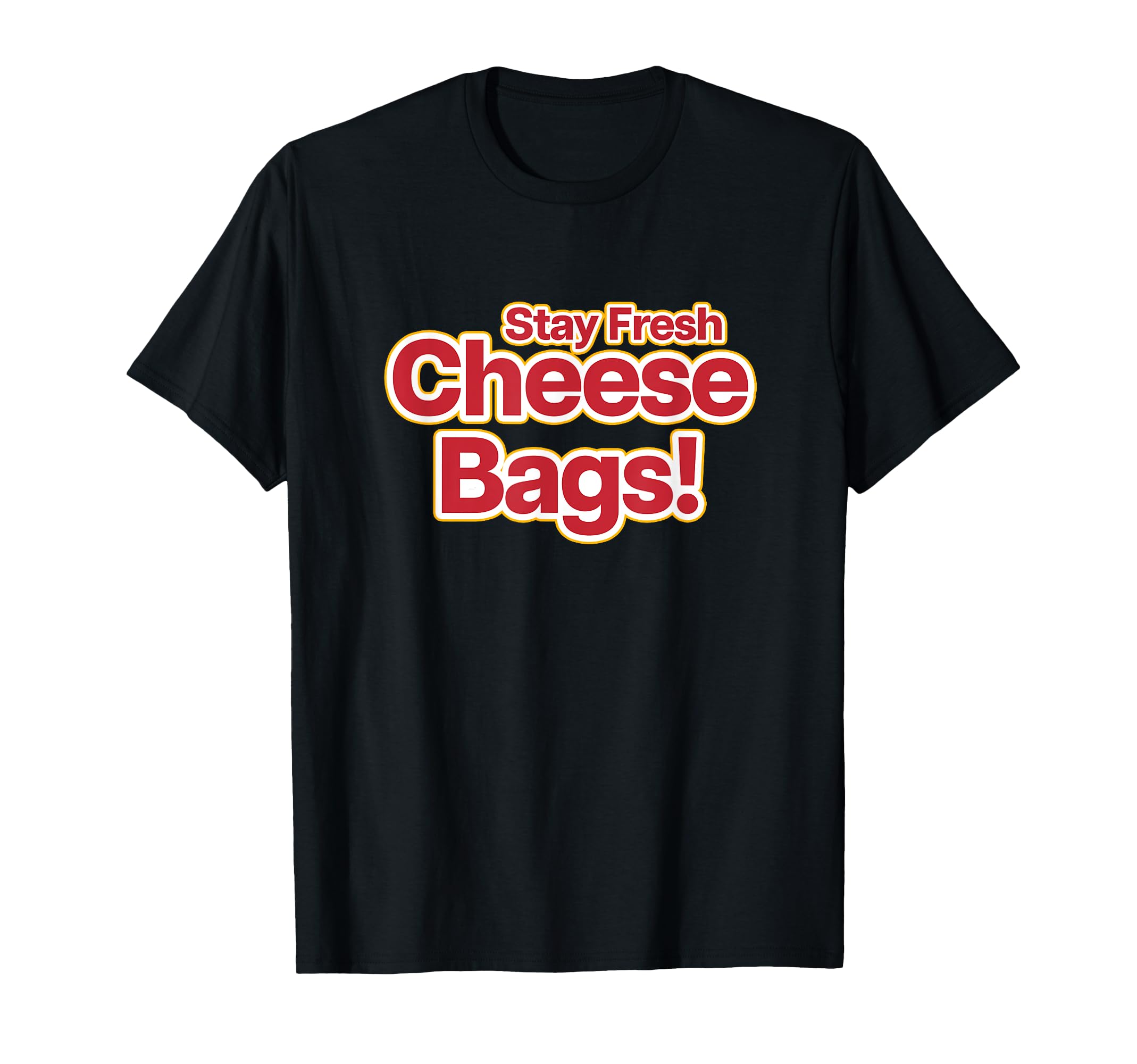 Stay Fresh Cheese Bags Funny Meme Pun T-Shirt - Graphic Print for Adults - T-Shirt, Sweatshirt, Hoodie