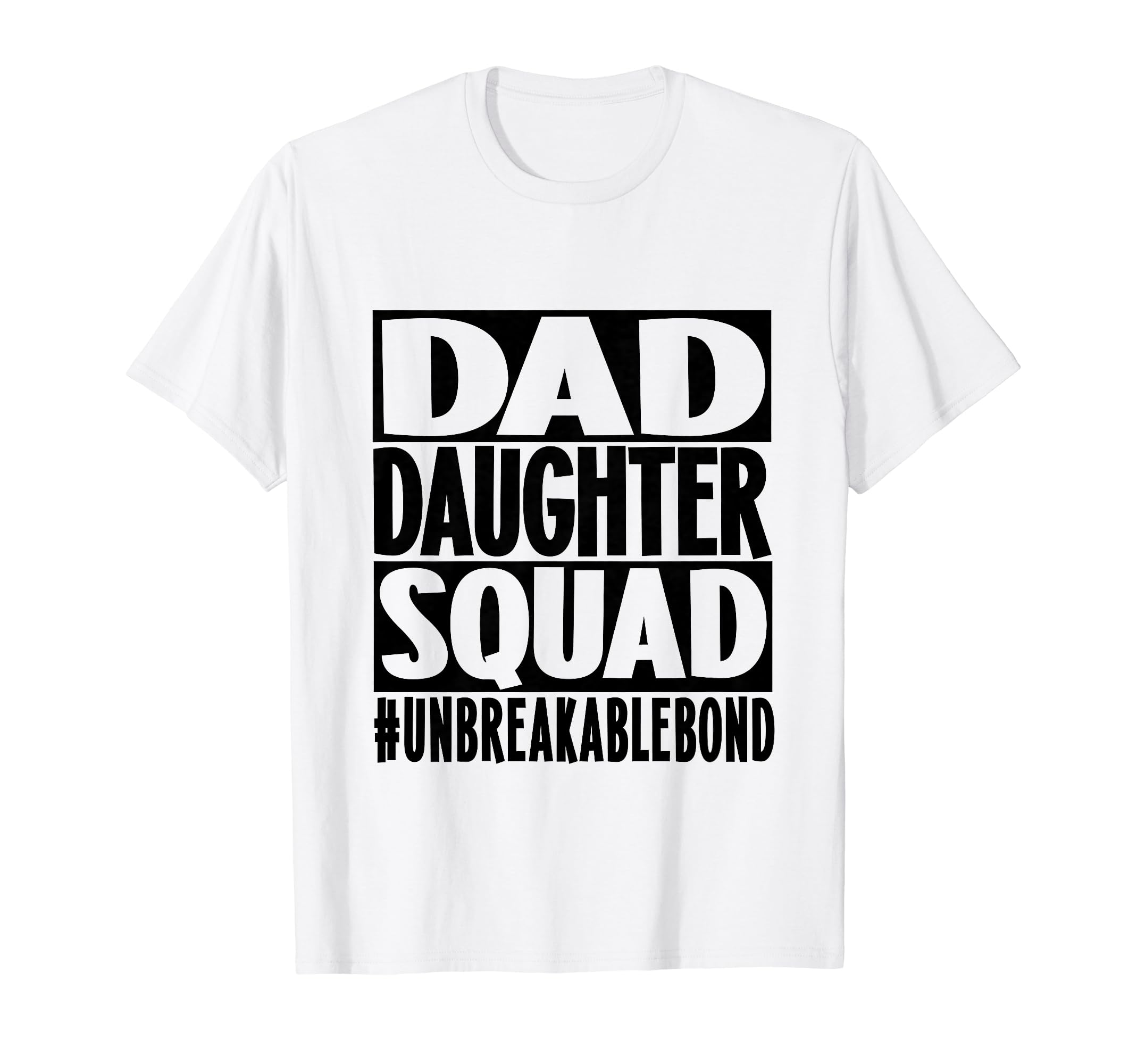 Unbreakable Bond Dad Daughter Squad T-Shirt - Streetwear Style Men Women - T-Shirt, Sweatshirt, Hoodie