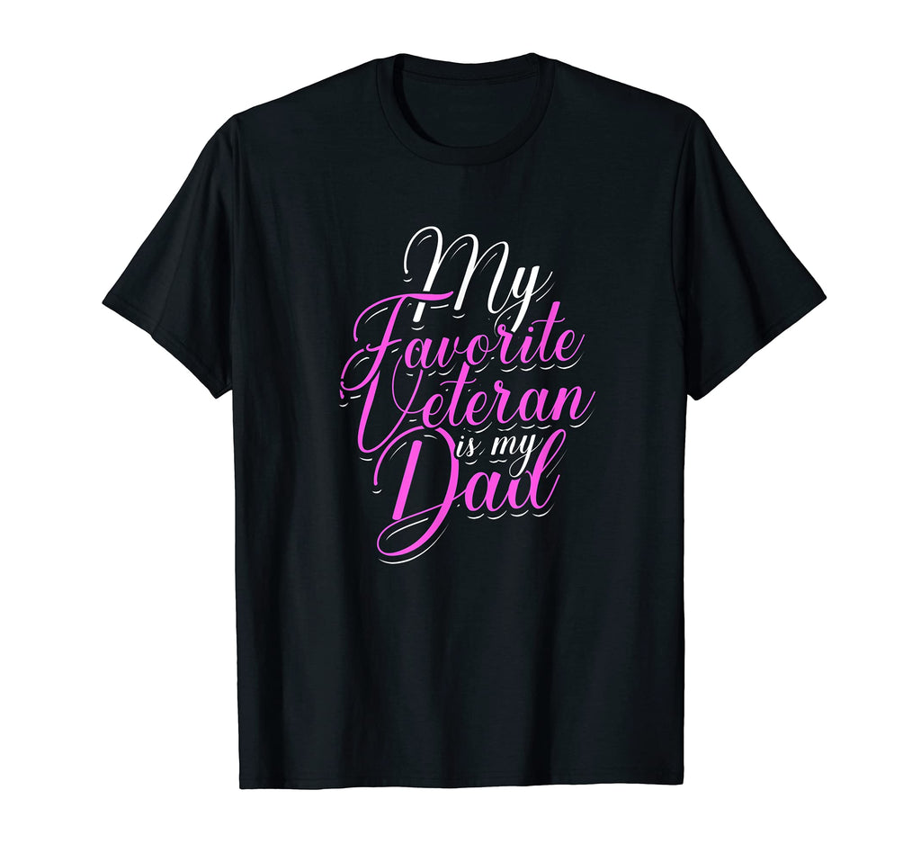 My Favorite Veteran Is My Dad Proud T-Shirt - Streetwear Style Unisex - T-Shirt, Sweatshirt, Hoodie
