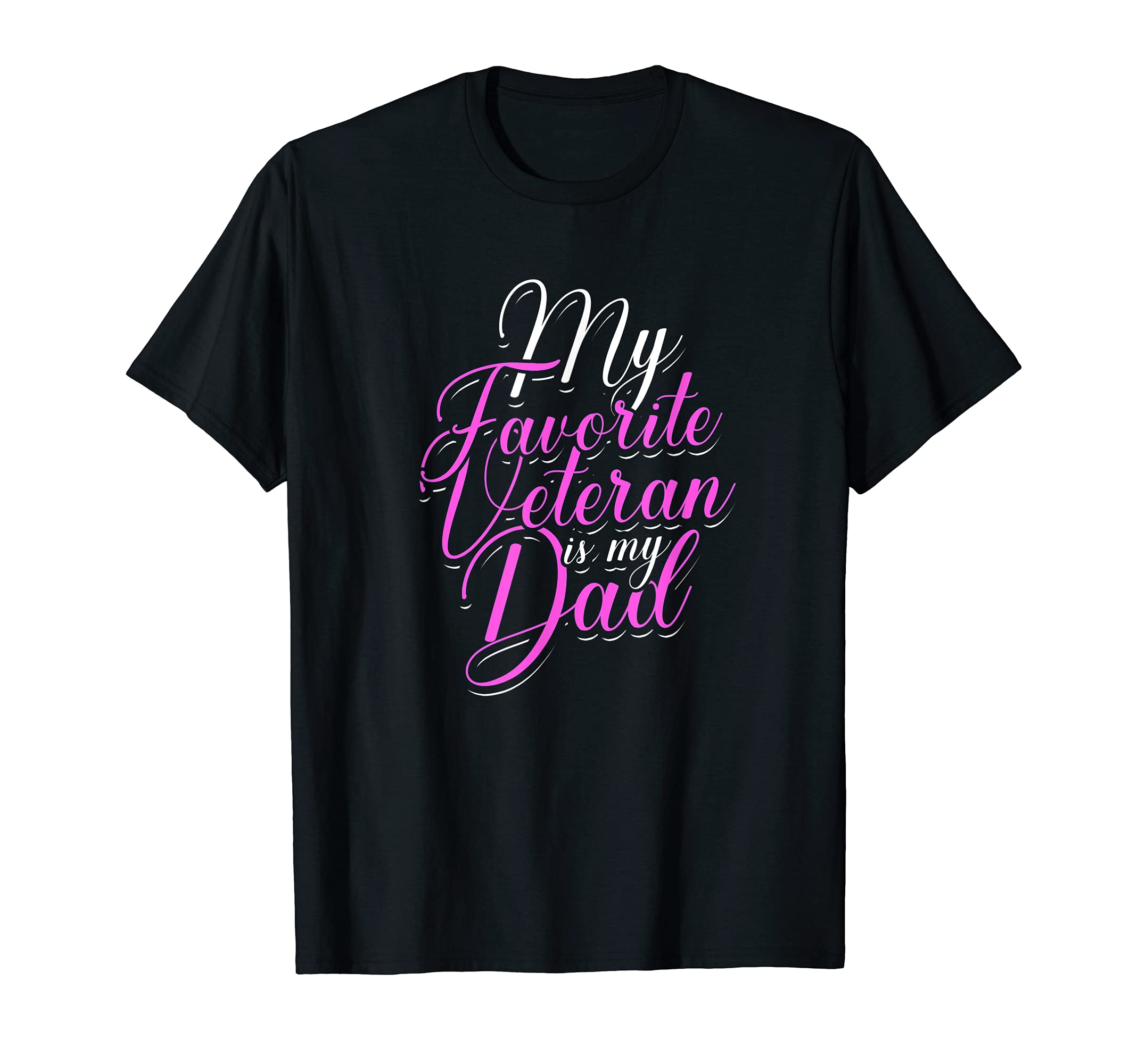 My Favorite Veteran Is My Dad Proud T-Shirt - Streetwear Style Unisex - T-Shirt, Sweatshirt, Hoodie
