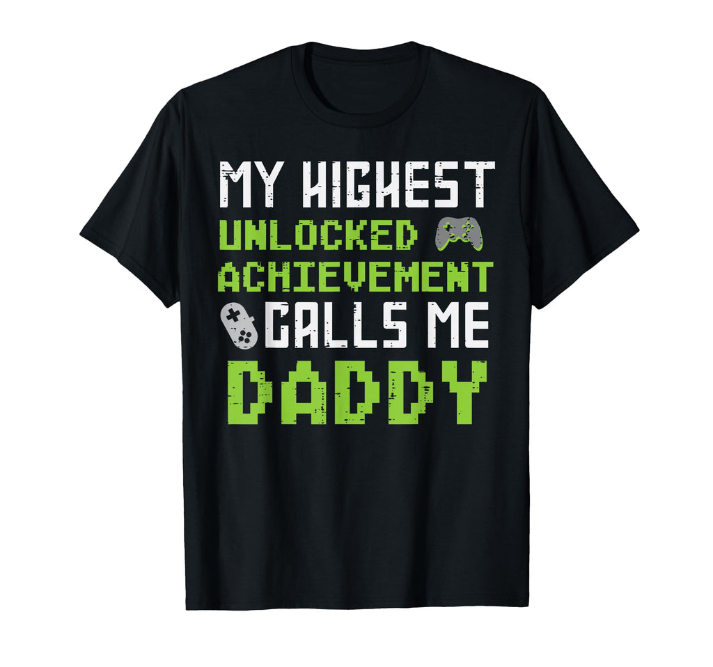 Highest Unlocked Achievement Calls Me Dad T-Shirt - Novelty Apparel Unisex - T-Shirt, Sweatshirt, Hoodie