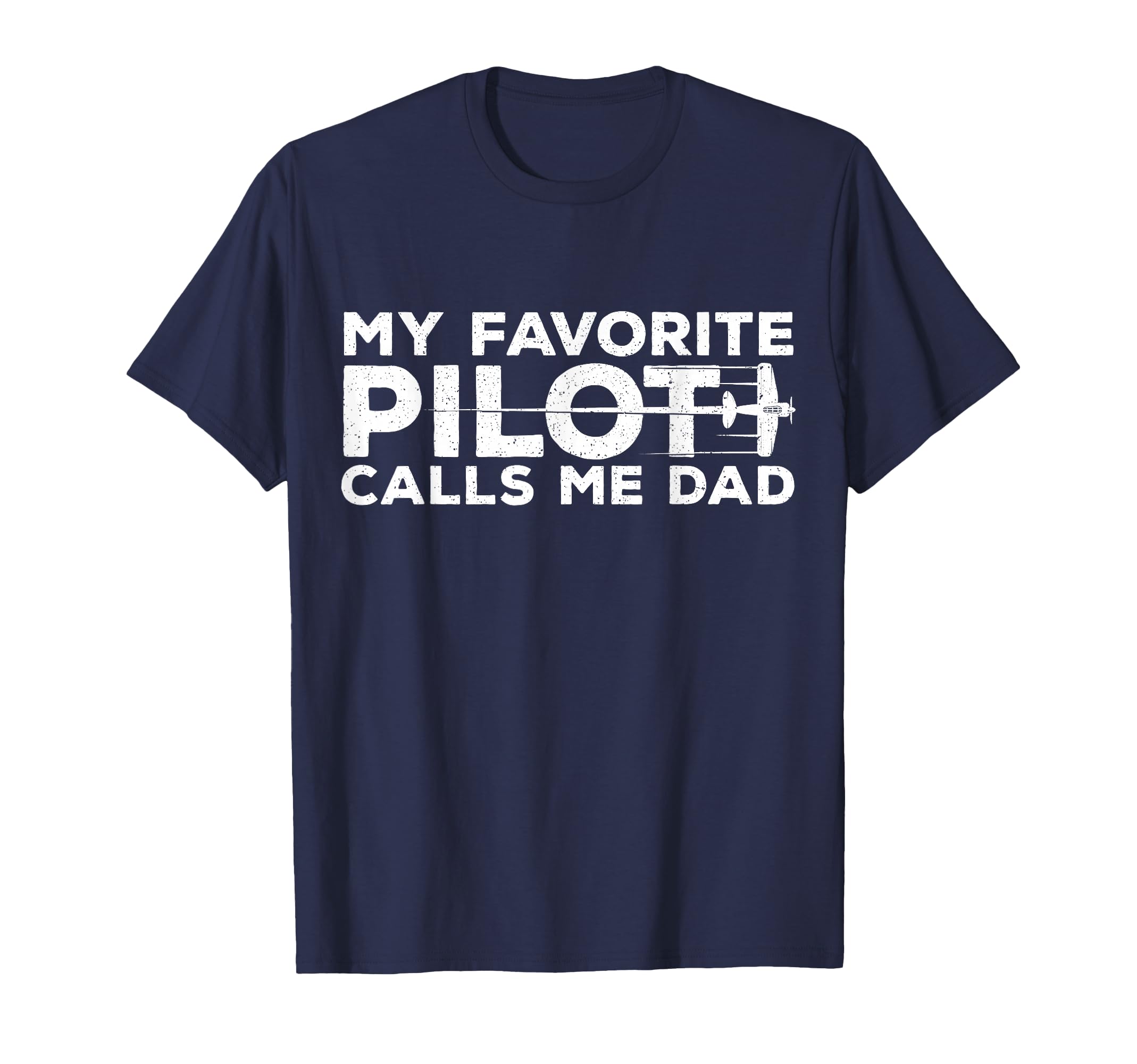 My Favorite Pilot Calls Me Dad Fathers T-Shirt - Unique Graphic Men Women - T-Shirt, Sweatshirt, Hoodie