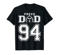 Custom Proud Football Dad Number 94 T-Shirt - Fun Novelty Design Unisex - T-Shirt, Sweatshirt, Hoodie