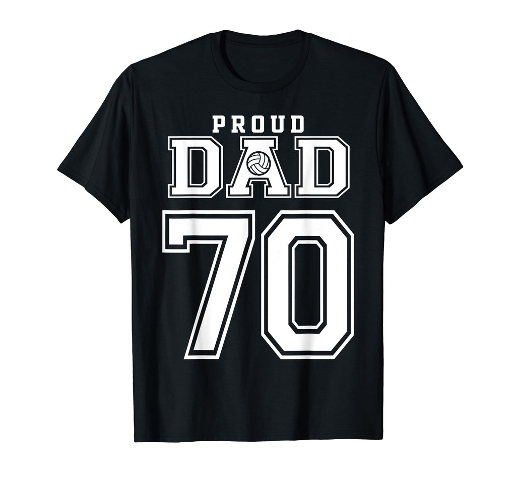 Custom Proud Volleyball Dad Number 70 T-Shirt - Custom Art Print Unisex - T-Shirt, Sweatshirt, Hoodie