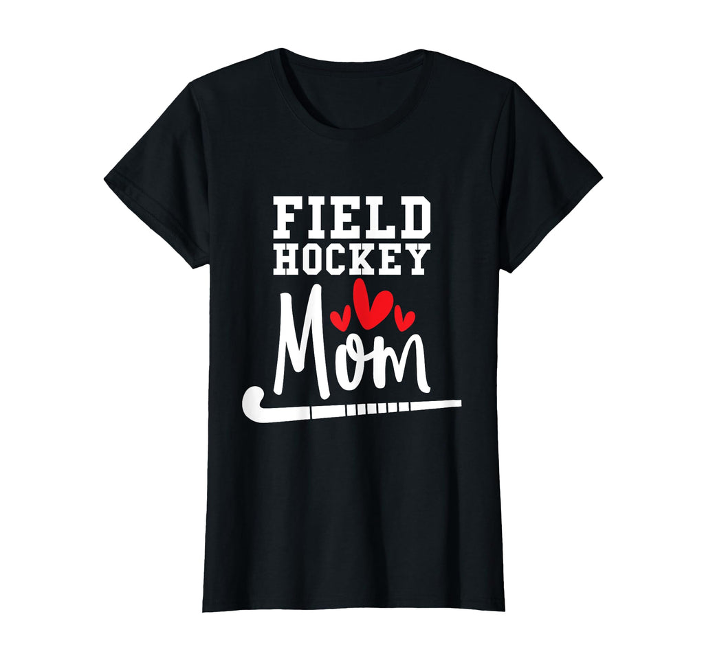 Field Hockey Mom Field Hockey T-Shirt - Fun Novelty Design Men Women - T-Shirt, Sweatshirt, Hoodie