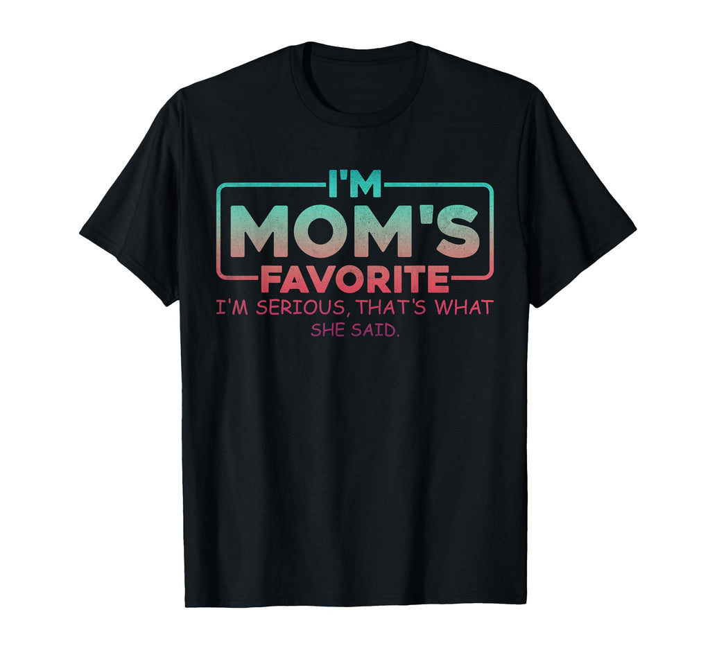 Moms Favorite Son Daughter Sibling Joke T-Shirt - Streetwear Style Unisex - T-Shirt, Sweatshirt, Hoodie