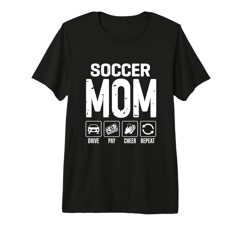 Soccer Mom Drive Pay Cheer Mom Soccer T-Shirt - Graphic Print Unisex - T-Shirt, Sweatshirt, Hoodie