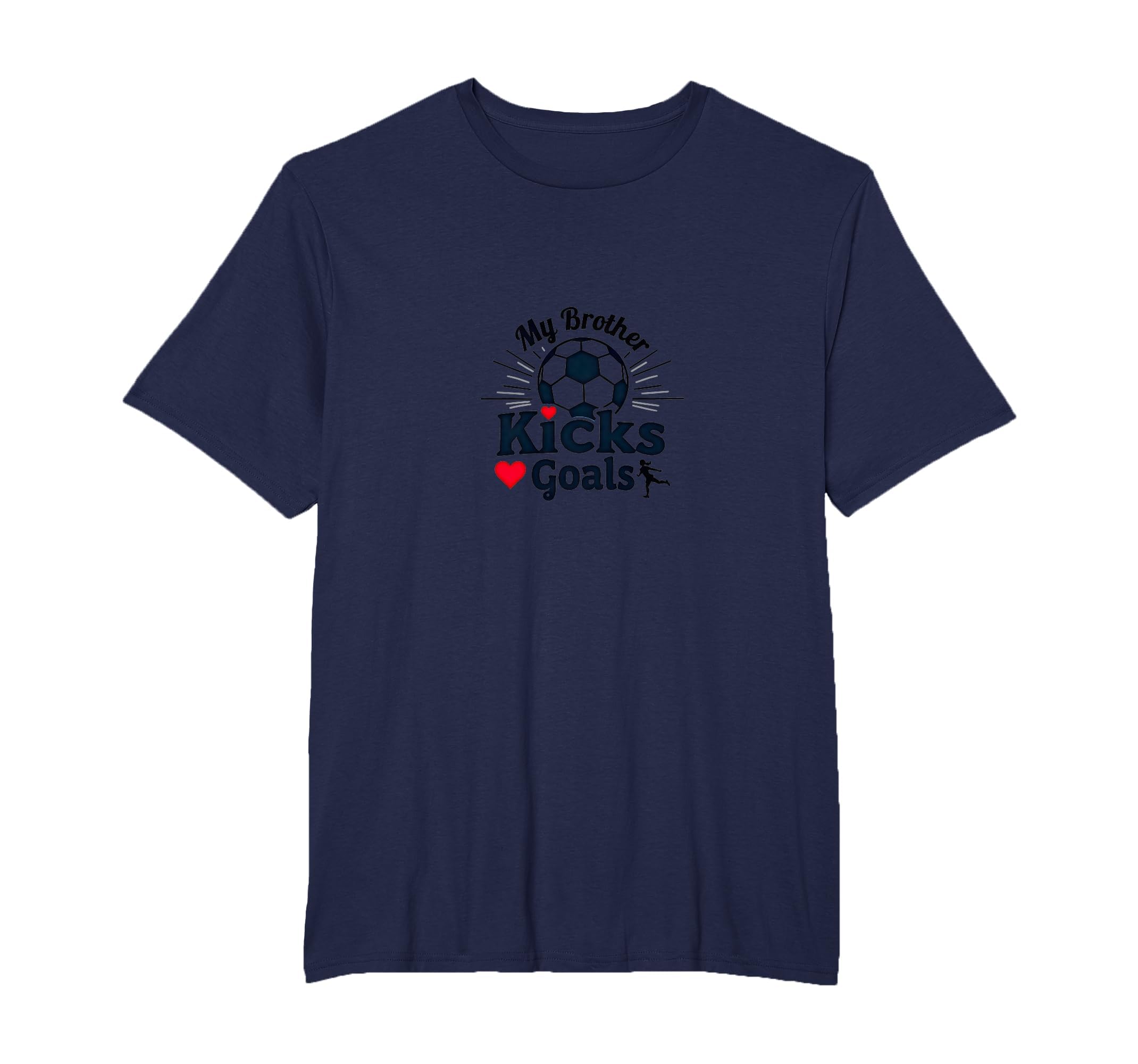 Soccer Sister My Brother Kicks Goals T-Shirt - Unique Graphic for Adults - T-Shirt, Sweatshirt, Hoodie