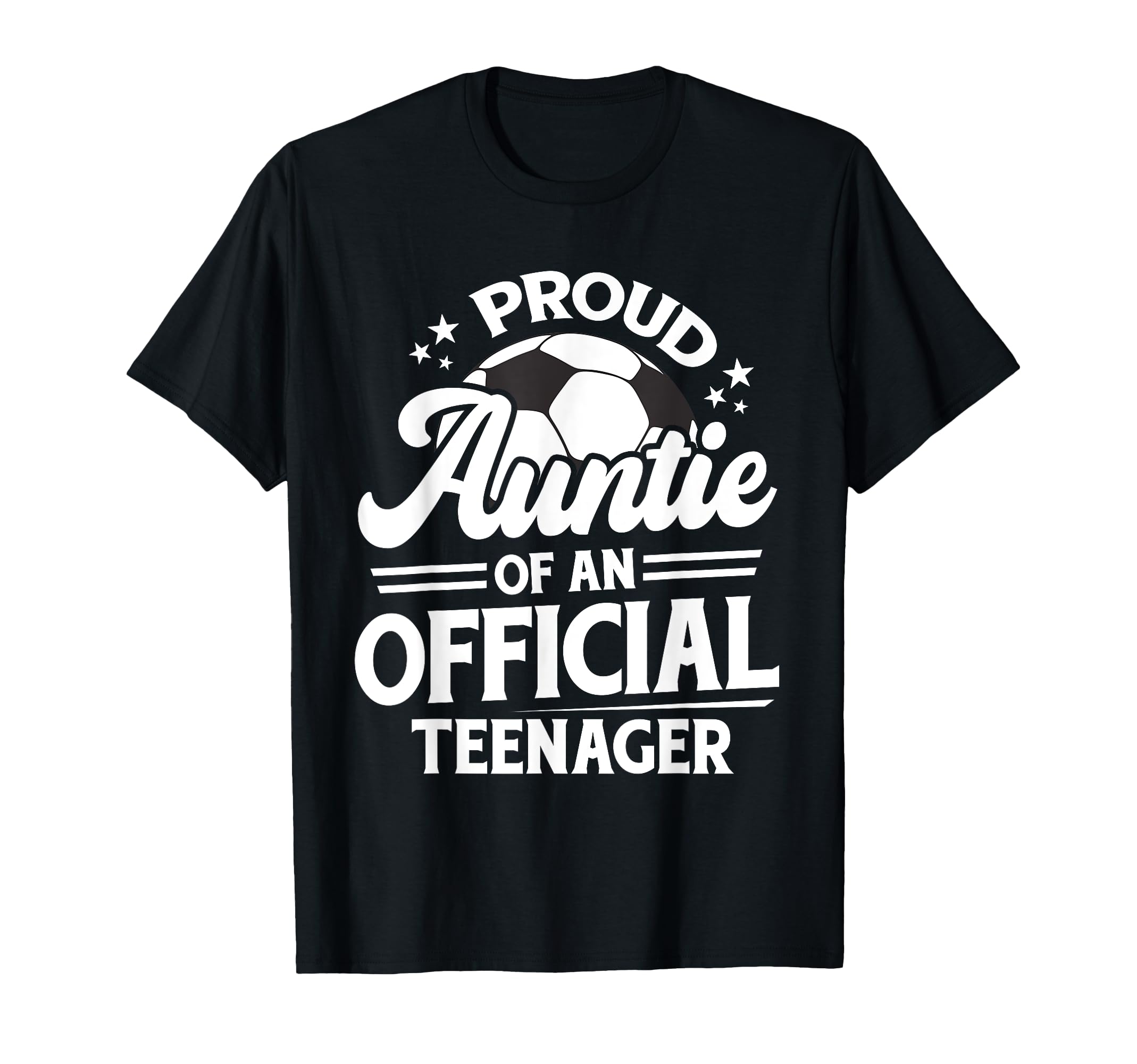Proud Auntie Teenager 13Th T-Shirt - Fun Novelty Design for Adults - T-Shirt, Sweatshirt, Hoodie