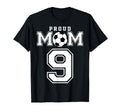 Number 9 Custom Proud Soccer Futbol Mom T-Shirt - Novelty Apparel Unisex - T-Shirt, Sweatshirt, Hoodie