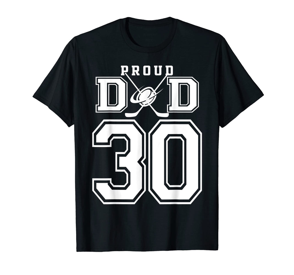 Number 30 Custom Proud Hockey Dad T-Shirt - Graphic Print Unisex - T-Shirt, Sweatshirt, Hoodie