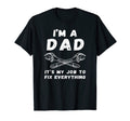 Im Dad Its My Job To Fix Everything T-Shirt - Aesthetic Graphic Men Women - T-Shirt, Sweatshirt, Hoodie