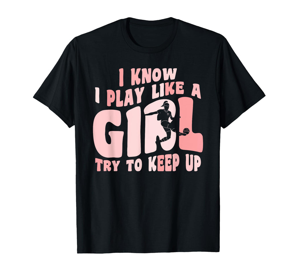 I Know I Play Like Soccer T-Shirt - Custom Art Print Unisex - T-Shirt, Sweatshirt, Hoodie