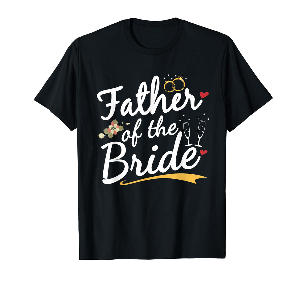 Father Bride Matching Bridal Shower T-Shirt - Novelty Apparel Men Women - T-Shirt, Sweatshirt, Hoodie