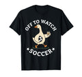 Off To Watch Soccer Mom Funny Goose T-Shirt - Novelty Apparel Men Women - T-Shirt, Sweatshirt, Hoodie