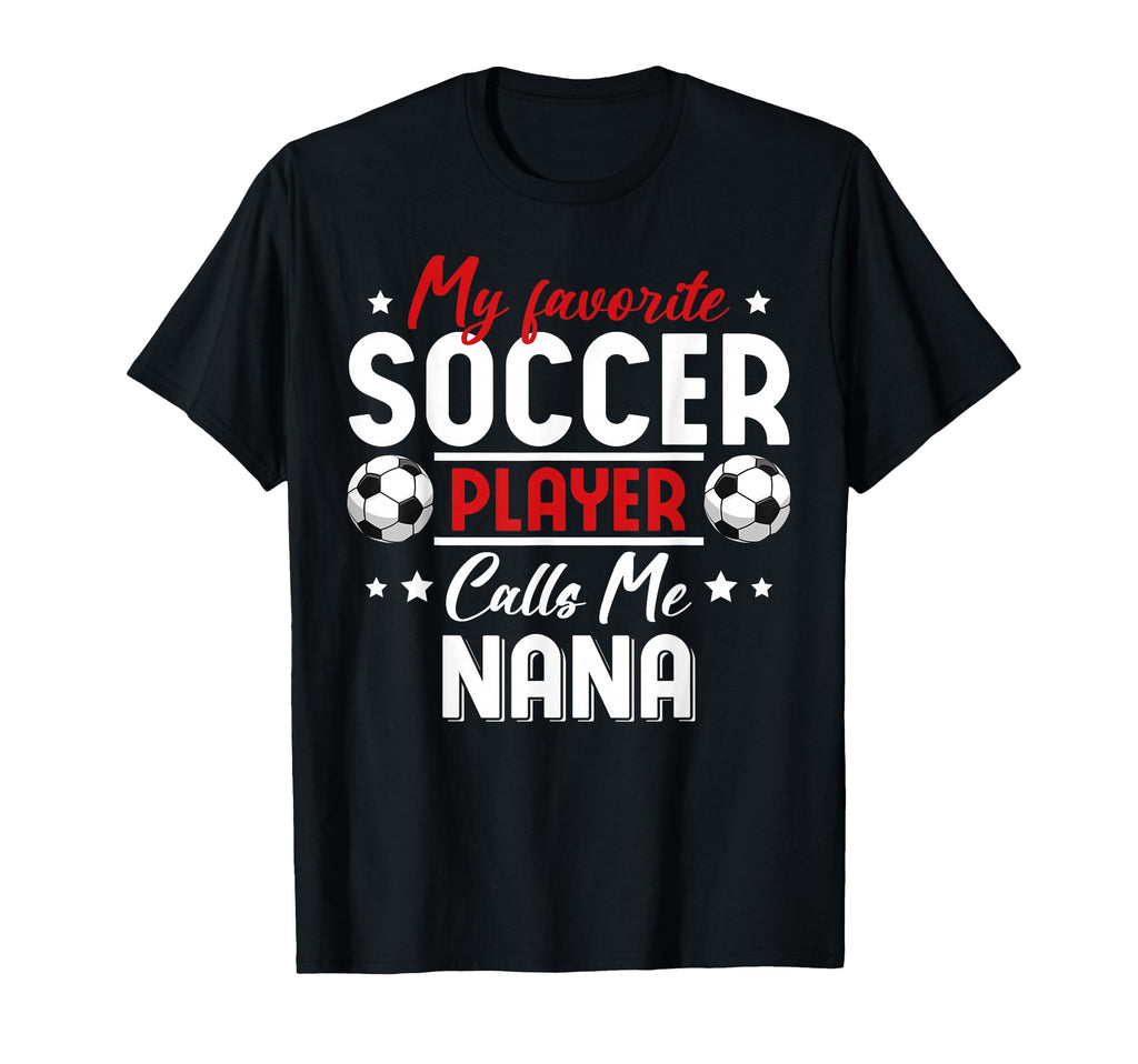 My Favorite Soccer Player Calls T-Shirt - Casual Everyday Wear Men Women - T-Shirt, Sweatshirt, Hoodie