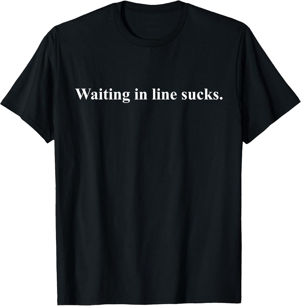 Waiting In Line Sucks Dear Person Behind Me You Wait - Adult & Kids T-Shirts, Sweatshirts & Hoodies apparel design preview 1
