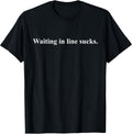 Waiting In Line Sucks Dear Person Behind Me You Wait - Adult & Kids T-Shirts, Sweatshirts & Hoodies apparel design preview 1