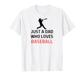 Just Dad Who Loves Baseball Outfit T-Shirt - Trendy Graphic for Adults - T-Shirt, Sweatshirt, Hoodie