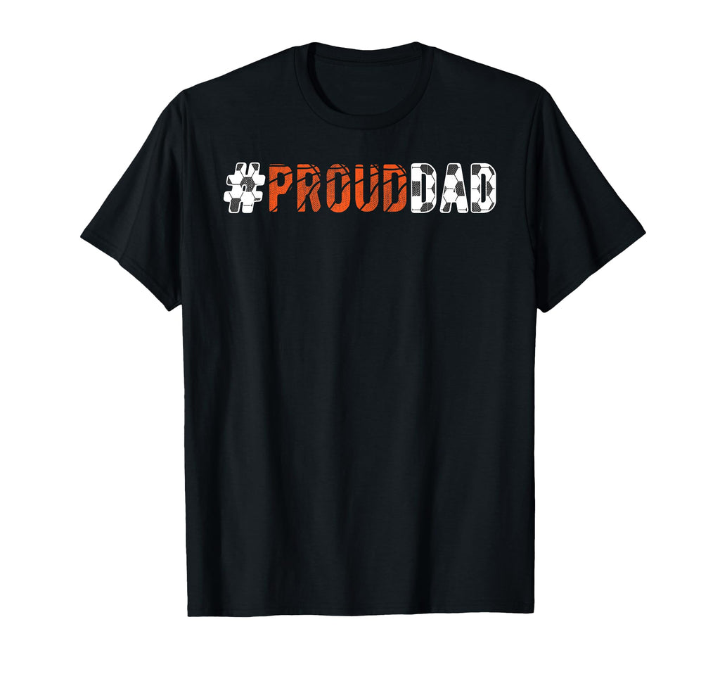 Proud Dad Soccer Basketball Dad Ballers T-Shirt - Streetwear Style Unisex - T-Shirt, Sweatshirt, Hoodie