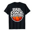 Dad Coach Legend Funny Basketball Dad T-Shirt - Graphic Print Unisex - T-Shirt, Sweatshirt, Hoodie