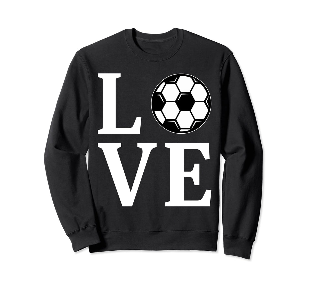 Love Soccer Ball Football Player Sweatshirt - Trendy Graphic Unisex - T-Shirt, Sweatshirt, Hoodie