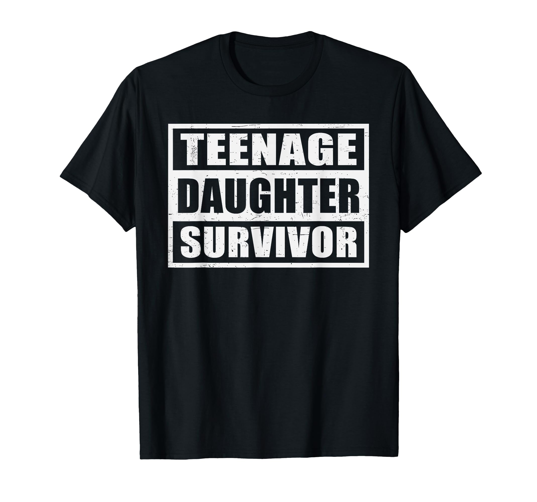 Teenage Daughter Survivor Popular T-Shirt - Novelty Apparel Unisex - T-Shirt, Sweatshirt, Hoodie