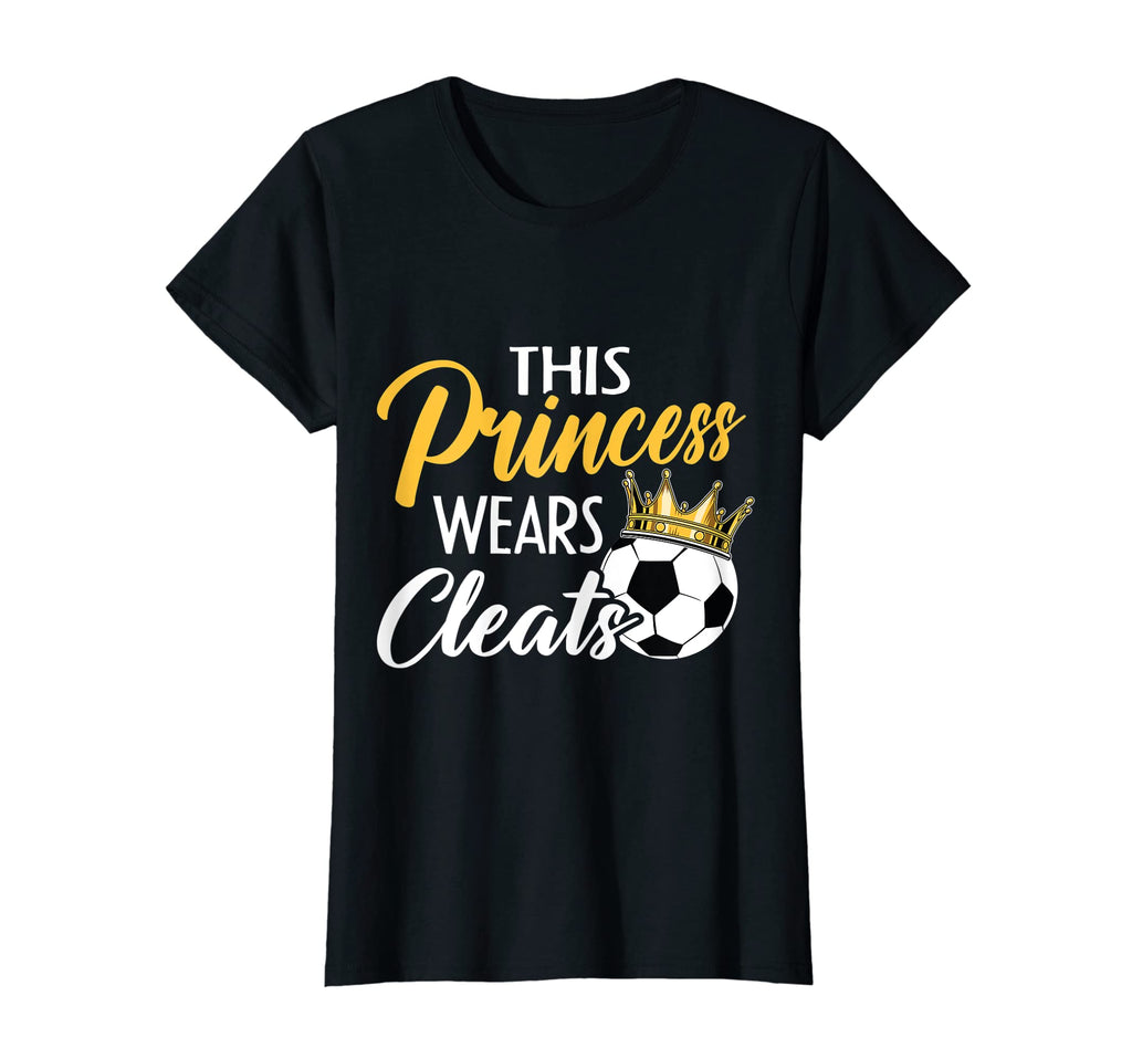 This Princess Wears Cleats Funny T-Shirt - Custom Art Print Men Women - T-Shirt, Sweatshirt, Hoodie