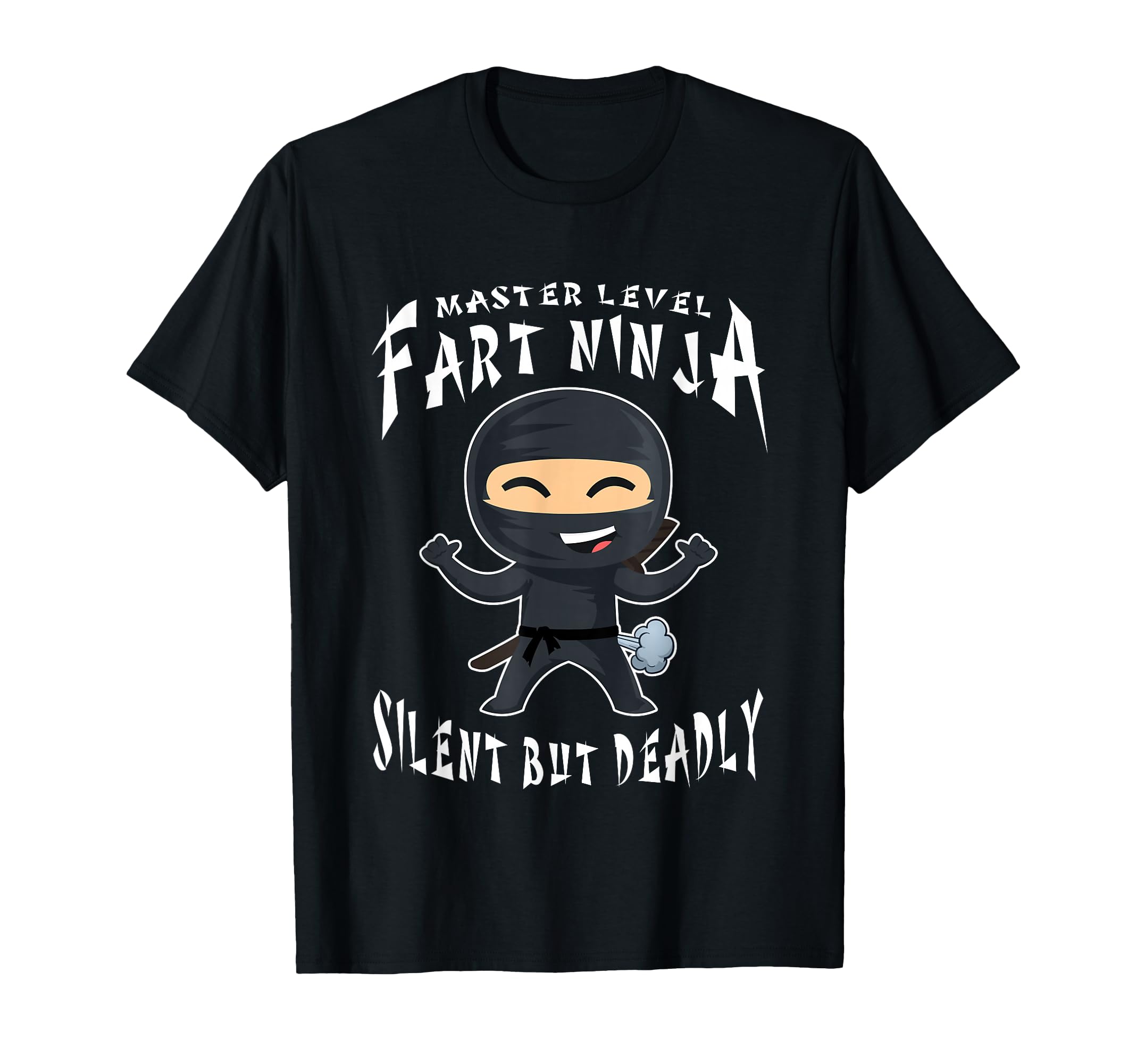 Master Level Fart Ninja Silent But Deadly T-Shirt - Graphic Print Unisex - T-Shirt, Sweatshirt, Hoodie