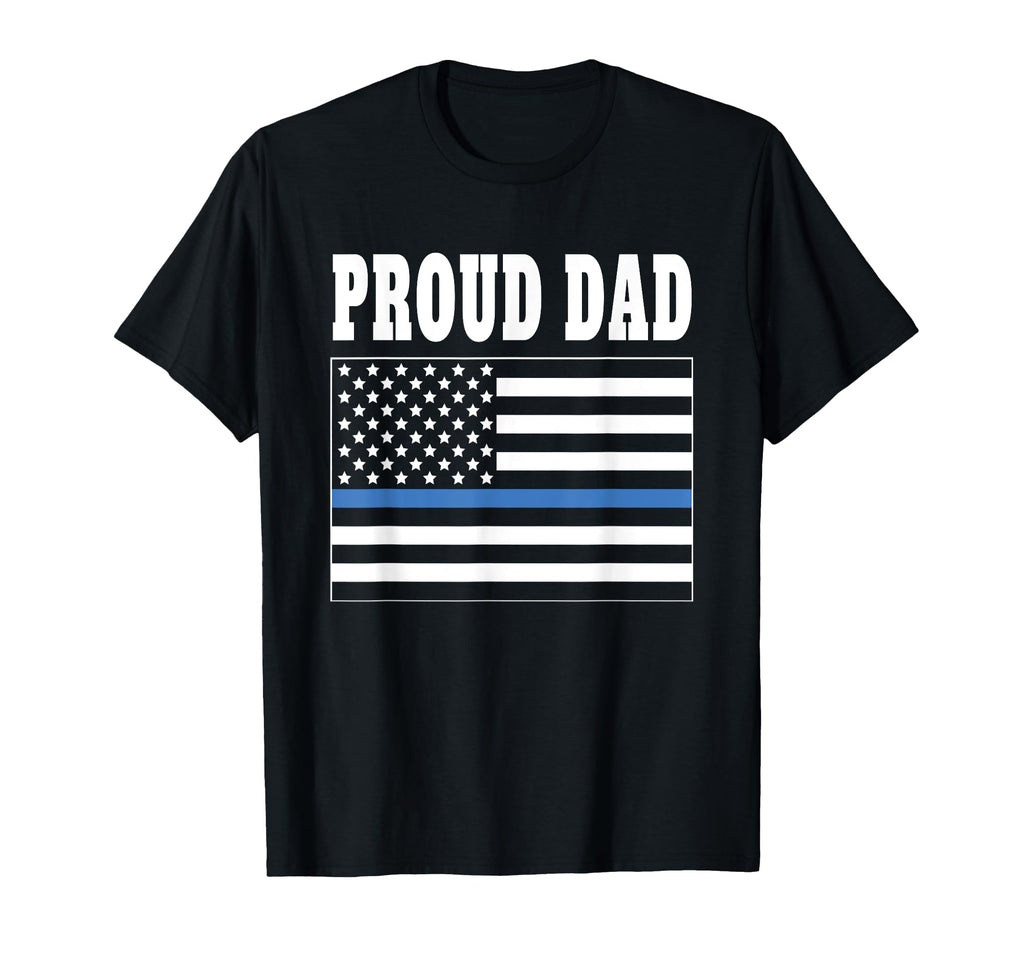 Proud Dad Police Officer Law Enforcement T-Shirt - Streetwear Style Unisex - T-Shirt, Sweatshirt, Hoodie