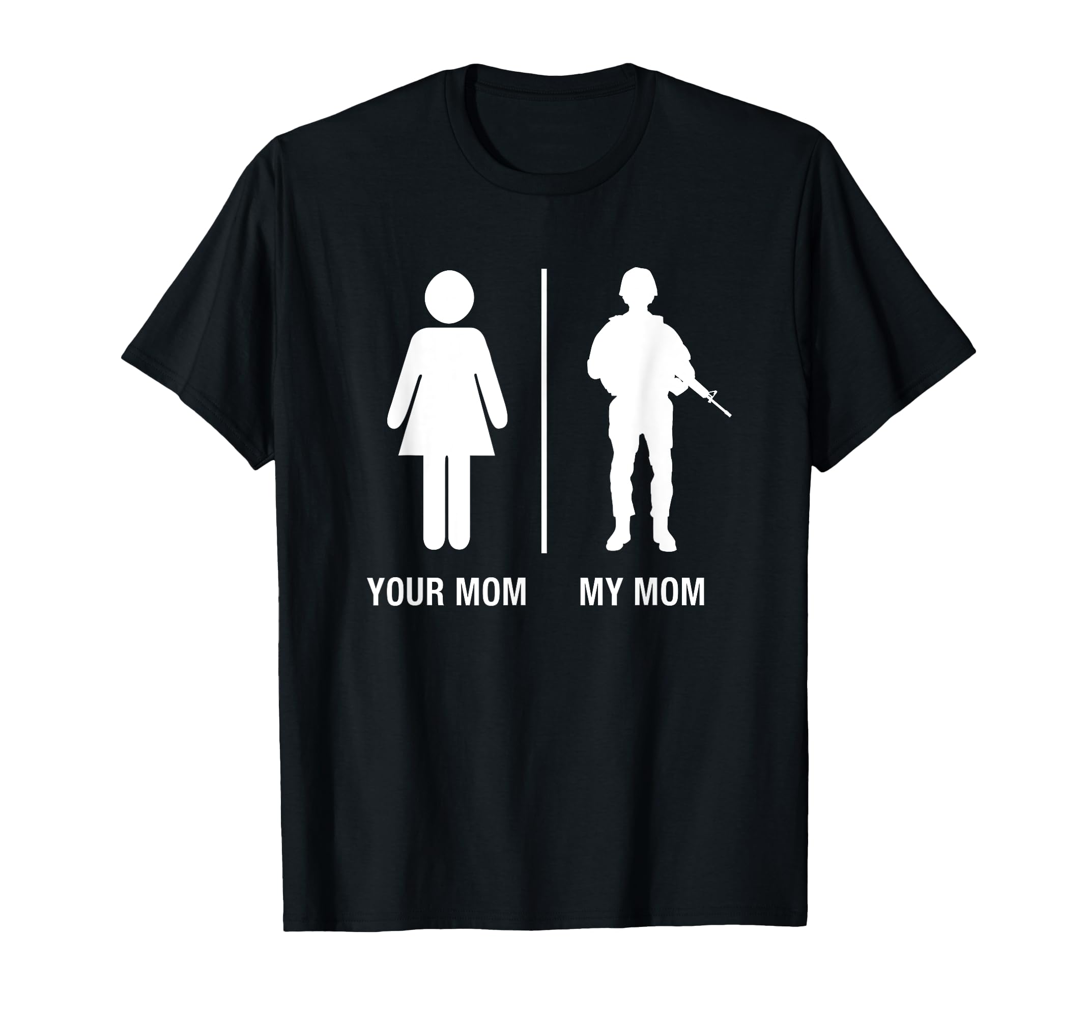 Your Mom My Mom Funny Soldier T-Shirt - Minimalist Print Men Women - T-Shirt, Sweatshirt, Hoodie