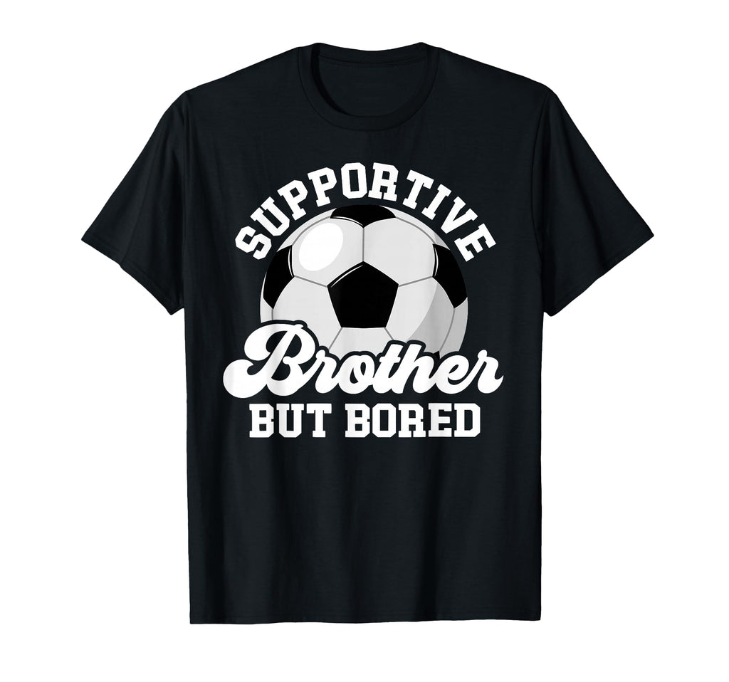 Supportive Soccer Brother Soccer Players T-Shirt - Custom Art Print Unisex - T-Shirt, Sweatshirt, Hoodie