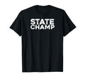 State Champ State Champion T-Shirt - Graphic Print Unisex - T-Shirt, Sweatshirt, Hoodie