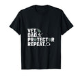 Vet Dad Protector Repeat Military Fathers T-Shirt - Trendy Graphic Unisex - T-Shirt, Sweatshirt, Hoodie