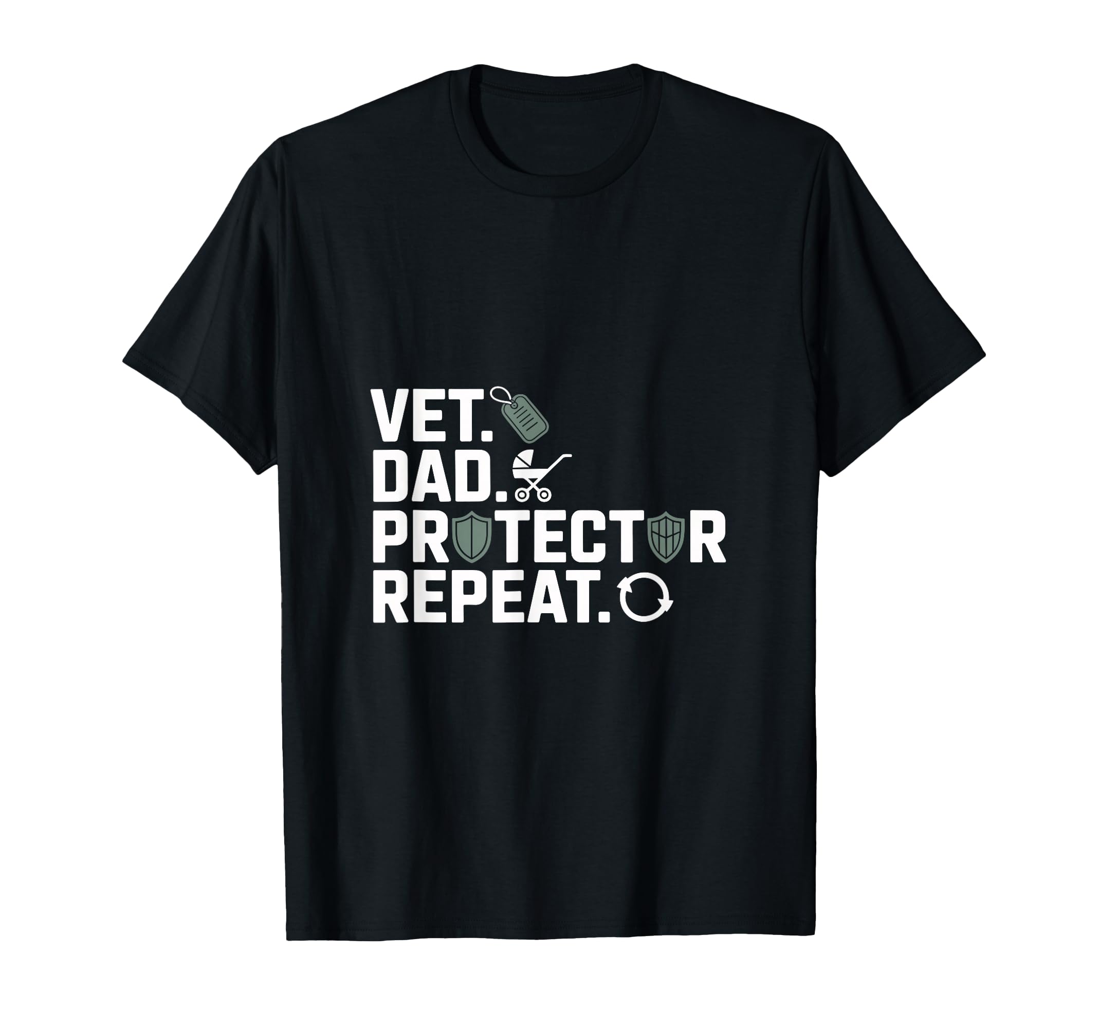 Vet Dad Protector Repeat Military Fathers T-Shirt - Trendy Graphic Unisex - T-Shirt, Sweatshirt, Hoodie