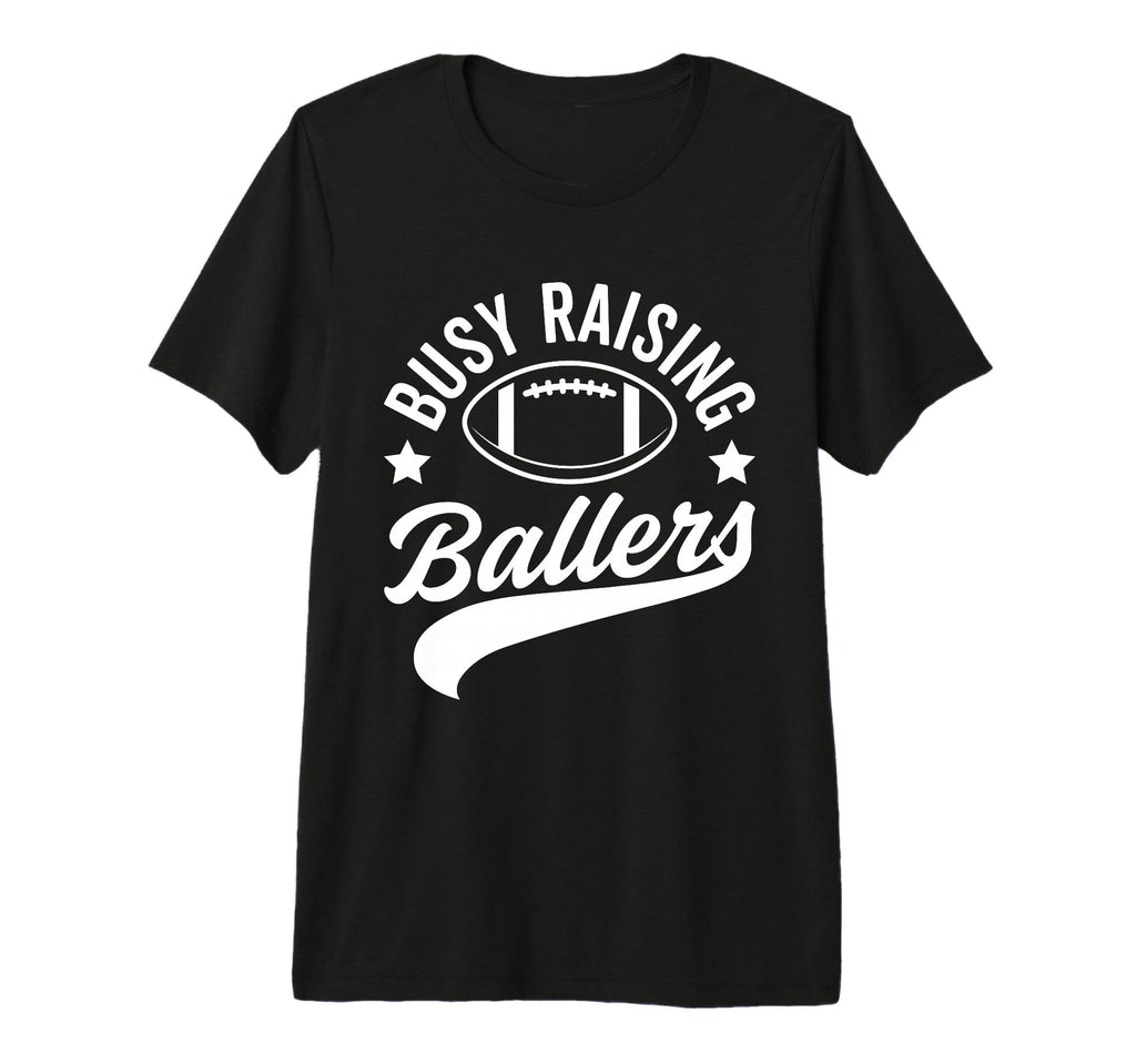 Busy Raising Ballers Football Cheer Mom T-Shirt - Unique Graphic Unisex - T-Shirt, Sweatshirt, Hoodie
