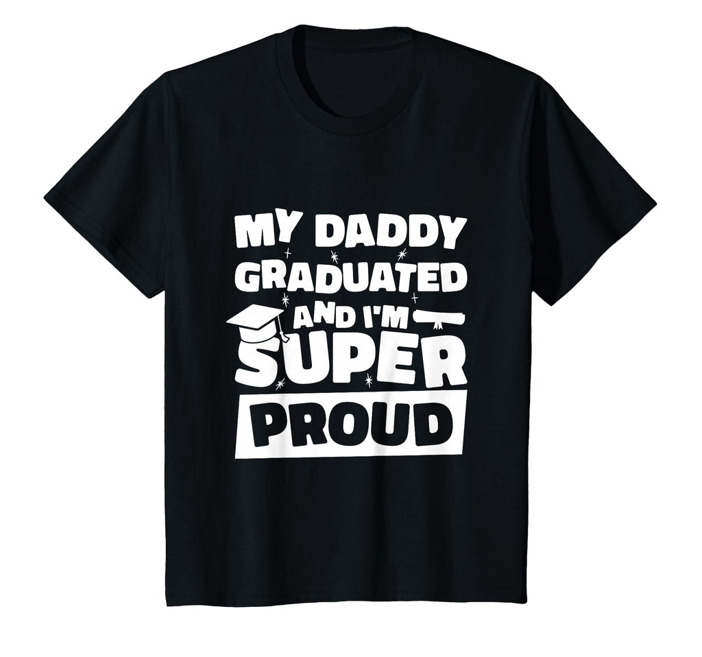 My Daddy Graduated And Im Super T-Shirt - Minimalist Print for Adults - T-Shirt, Sweatshirt, Hoodie