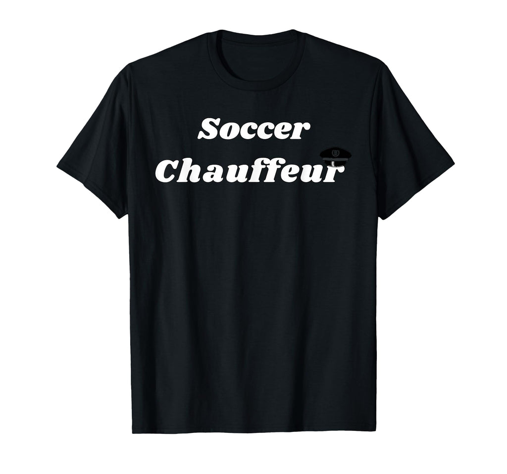 Soccer Chauffeur Gifts Mom And Dad T-Shirt - Streetwear Style Men Women - T-Shirt, Sweatshirt, Hoodie